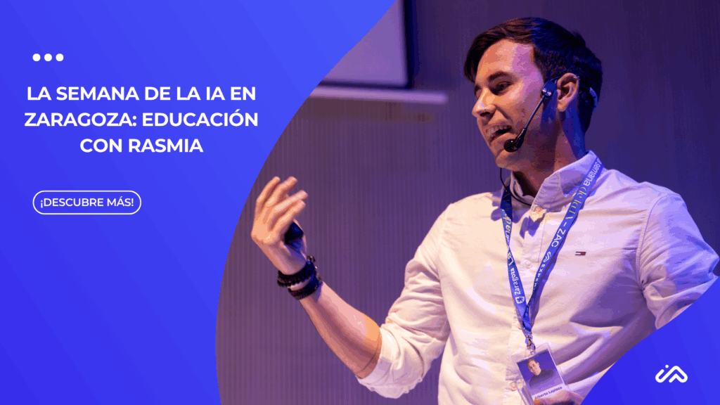 La Semana de la IA ZAC en Zaragoza: Educación con RasmIA La Semana de la IA ZAC en Zaragoza: Educación con RasmIA