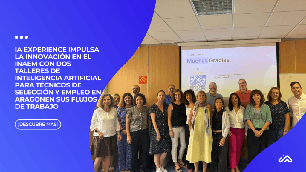 IA Experience impulsa la innovación en el INAEM con dos talleres de Inteligencia Artificial para técnicos de selección y empleo en Aragón
