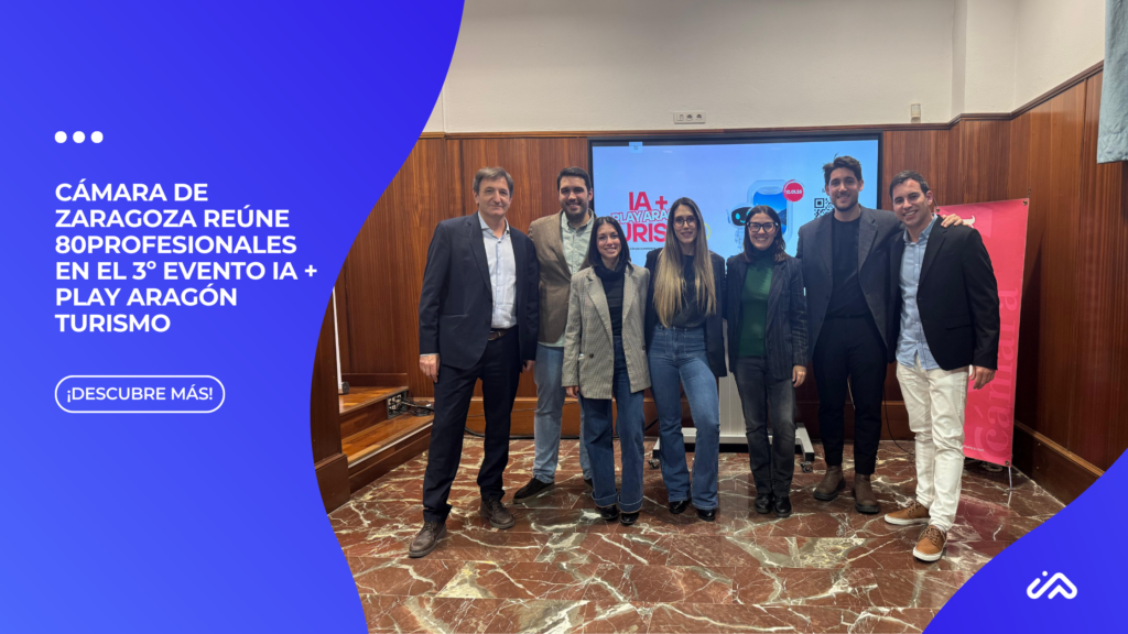 Cámara de Huesca reúne 80 profesionales en el 3º evento IA + Play Aragón Turismo