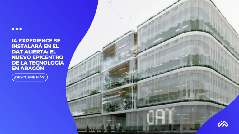 IA Experience se instalará en el Dat Alierta El Nuevo Epicentro de la tecnología en Aragón